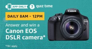 Amazon quiz answer and win Canon EOS DSLR Camera